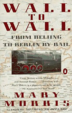 Wall to Wall: From Beijing to Berlin by Rail